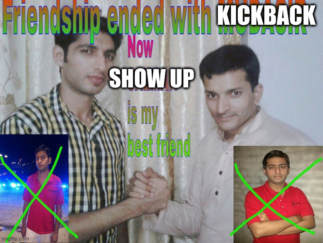 Friendship Ended with Kickback